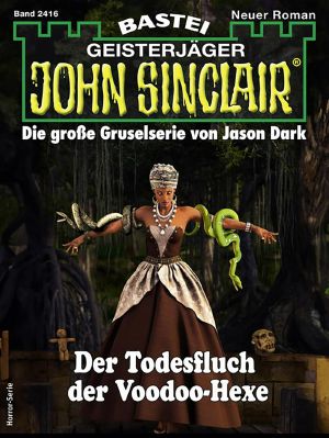 [John Sinclair 2416] • Der Todesfluch der Voodoo-Hexe